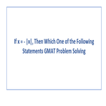 If x x Then Which One of the Following Statements GMAT Problem Solving